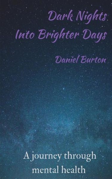 Produktbild: Dark Nights Into Brighter Days: A journey through mental health