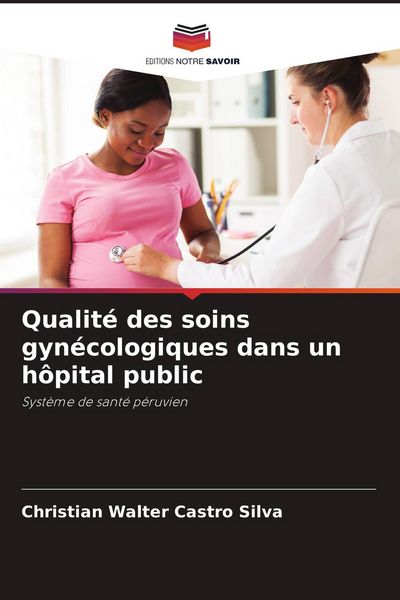 Produktbild: Qualit&eacute; des soins gyn&eacute;cologiques dans un h&ocirc;pital public