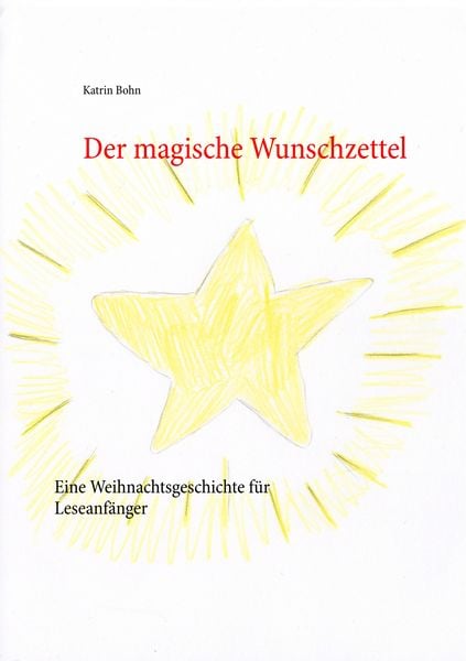 Der magische Wunschzettel, Taschenbuch von Katrin Bohn, BoD – Books on Demand, 9783750404618