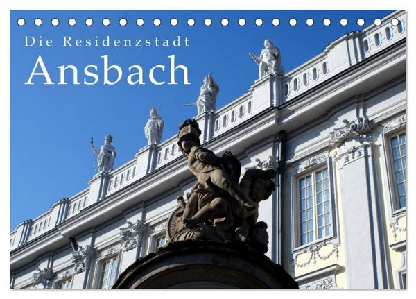 Produktbild: Die Residenzstadt Ansbach (Tischkalender 2026 DIN A5 quer), CALVENDO Monatskalender