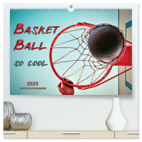 Basketball - so cool (hochwertiger Premium Wandkalender 2025 DIN A2 quer), Kunstdruck in Hochglanz