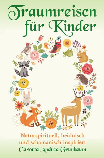 Produktbild: Traumreisen f&uuml;r Kinder - naturspirituell, heidnisch und schamanisch inspiriert