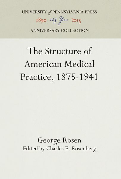 Produktbild: The Structure of American Medical Practice, 1875-1941