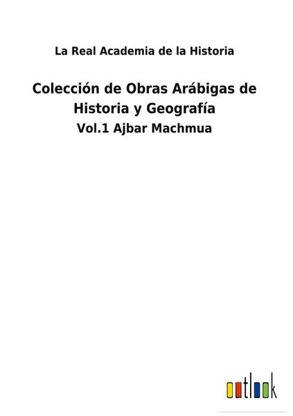 Produktbild: Colecci&oacute;n de Obras Ar&aacute;bigas de Historia y Geograf&iacute;a