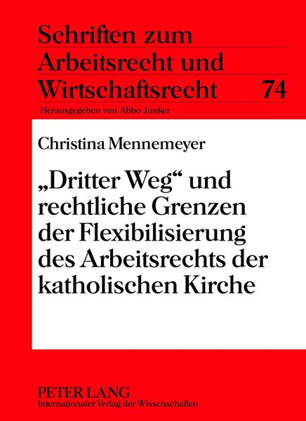 Produktbild: &laquo;Dritter Weg&raquo; und rechtliche Grenzen der Flexibilisierung des Arbeitsrechts der katholischen Kirche