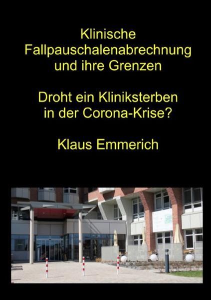 Klinische Fallpauschalenabrechnung und ihre Grenzen, Taschenbuch von Klaus Emmerich, Epubli, 9783752956177