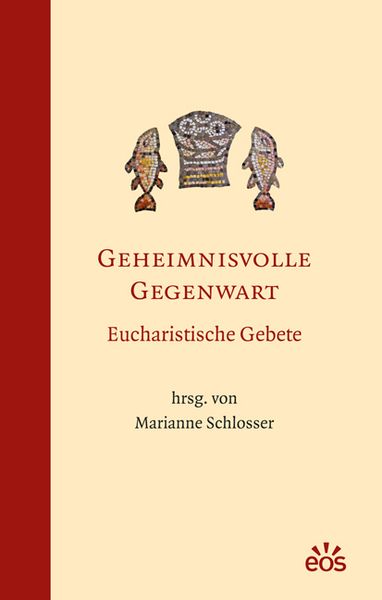 Produktbild: Geheimnisvolle Gegenwart - Eucharistische Gebete