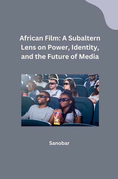 Produktbild: African Film: A Subaltern Lens on Power, Identity, and the Future of Media