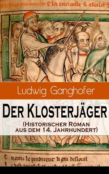 Produktbild: Der Klosterj&auml;ger (Historischer Roman aus dem 14. Jahrhundert)