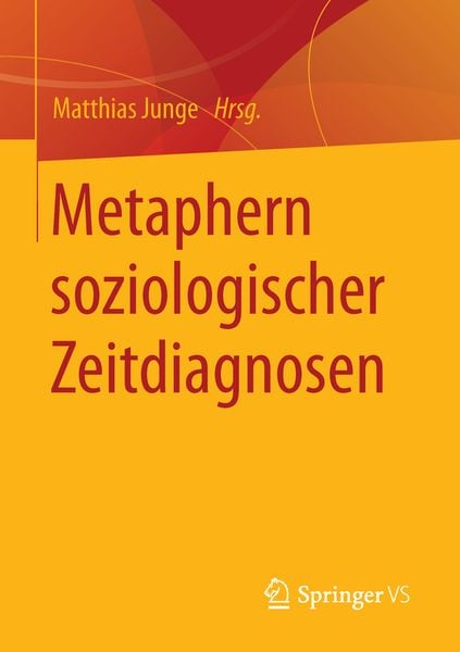 Metaphern soziologischer Zeitdiagnosen, Taschenbuch von , Springer Fachmedien Wiesbaden GmbH, 9783658070793