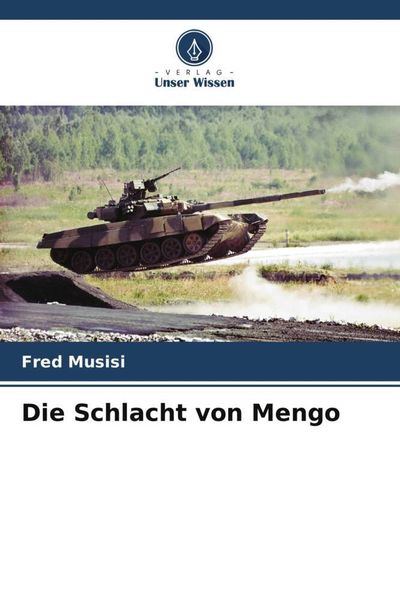 Die Schlacht von Mengo, Taschenbuch von Fred Musisi, Verlag Unser Wissen, 9786205541272