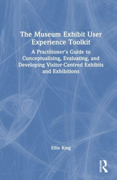Produktbild: The Museum Exhibit User Experience Toolkit