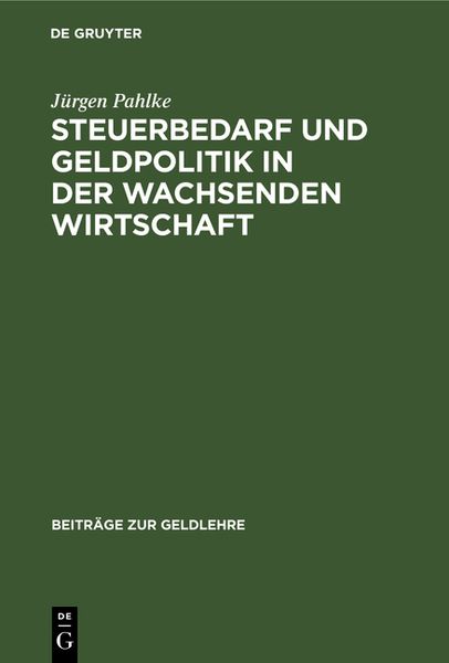 Produktbild: Steuerbedarf und Geldpolitik in der wachsenden Wirtschaft