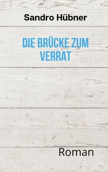 Produktbild: Die Br&uuml;cke zum Verrat