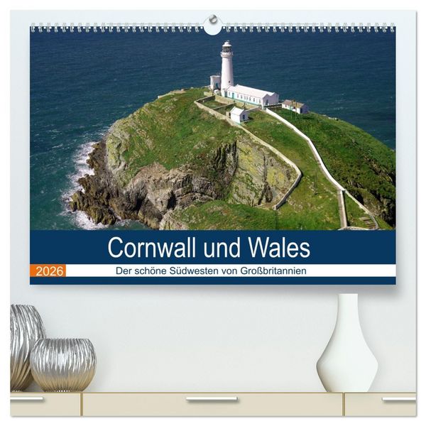 Cornwall und Wales (hochwertiger Premium Wandkalender 2026 DIN A2 quer), Kunstdruck in Hochglanz