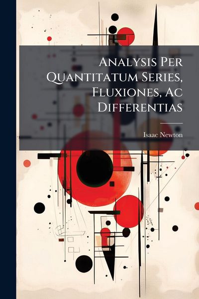 Produktbild: Analysis Per Quantitatum Series, Fluxiones, Ac Differentias