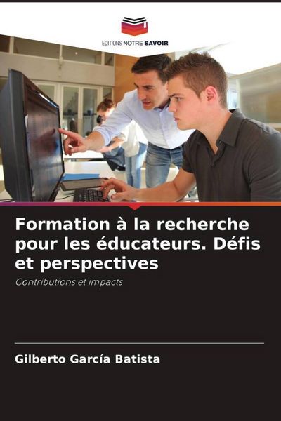 Produktbild: Formation &agrave; la recherche pour les &eacute;ducateurs. D&eacute;fis et perspectives