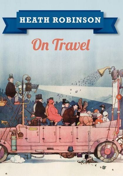 Produktbild: Heath Robinson On Travel