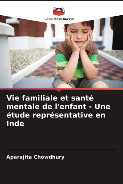 Produktbild: Vie familiale et sant&eacute; mentale de l'enfant - Une &eacute;tude repr&eacute;sentative en Inde
