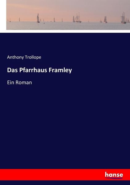 Das Pfarrhaus Framley, Taschenbuch von Anthony Trollope, Hansebooks, 9783743643222