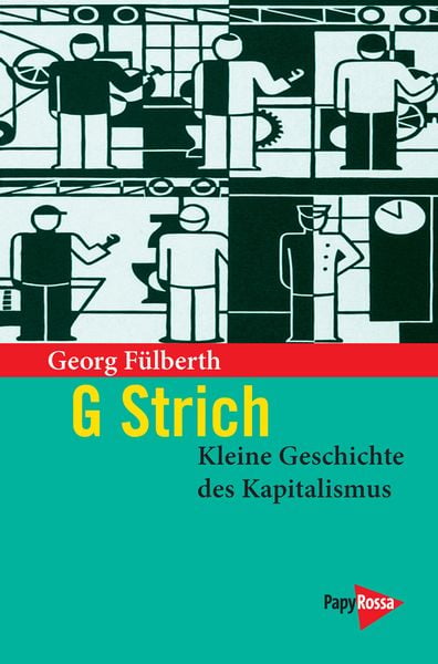 Produktbild: G Strich. Kleine Geschichte des Kapitalismus