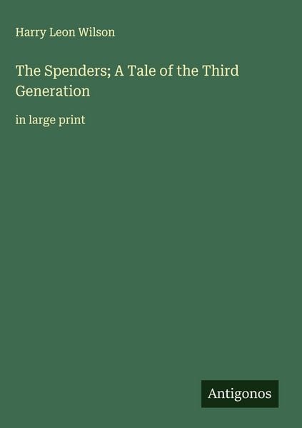 Produktbild: The Spenders; A Tale of the Third Generation
