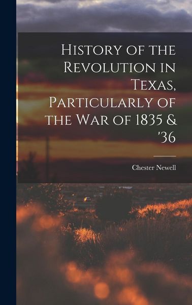Produktbild: History of the Revolution in Texas, Particularly of the War of 1835 & '36