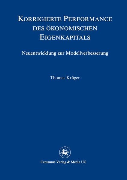 Korrigierte Performance des ökonomischen Eigenkapitals, Taschenbuch von Thomas K. Krüger, Springer Fachmedien Wiesbaden GmbH, 9783862260652