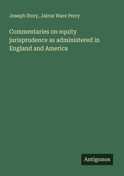 Produktbild: Commentaries on equity jurisprudence as administered in England and America