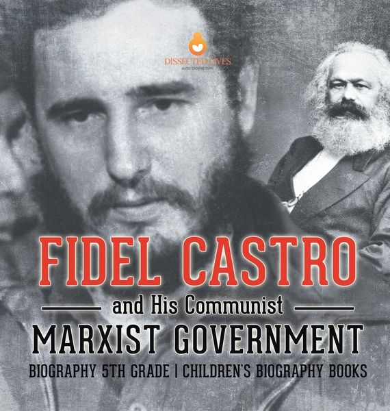 Produktbild: Fidel Castro and His Communist Marxist Government - Biography 5th Grade | Children's Biography Books