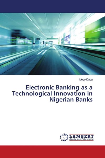 Produktbild: Electronic Banking as a Technological Innovation in Nigerian Banks
