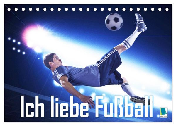 Produktbild: Ich liebe Fu&szlig;ball (Tischkalender 2027 DIN A5 quer), CALVENDO Monatskalender