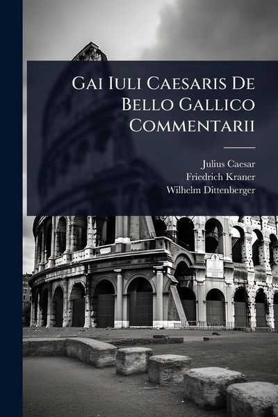 Produktbild: Gai Iuli Caesaris De Bello Gallico Commentarii