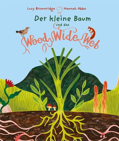 Der kleine Baum und das Wood Wide Web, Gebundene Ausgabe von Lucy Brownridge, Freies Geistesleben, 978-3-7725-3197-2