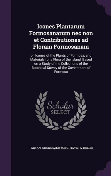 Produktbild: Icones Plantarum Formosanarum nec non et Contributiones ad Floram Formosanam