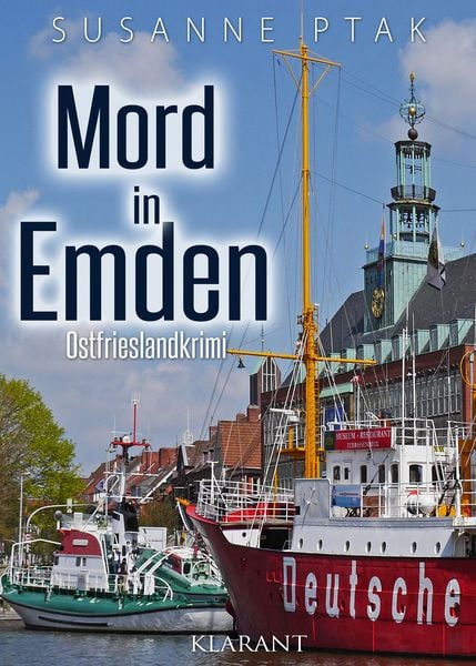 Mord in Emden. Ostfrieslandkrimi, Taschenbuch von Susanne Ptak, Klarant, 978-3-95573-822-8