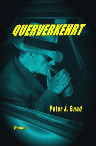 Querverkehrt, Taschenbuch von Peter J. Gnad, Epubli, 9783844214376