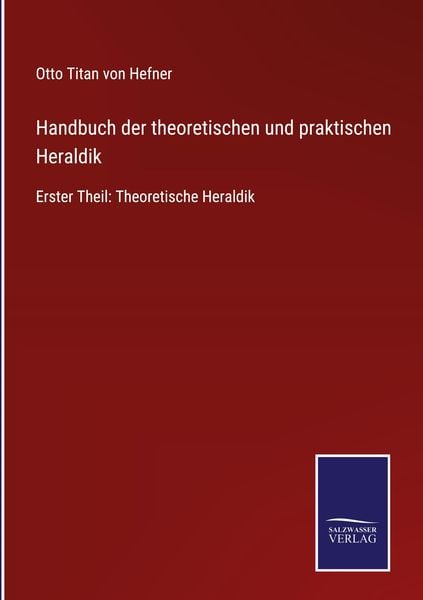 Produktbild: Handbuch der theoretischen und praktischen Heraldik