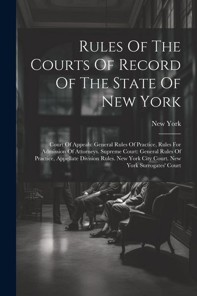 Produktbild: Rules Of The Courts Of Record Of The State Of New York