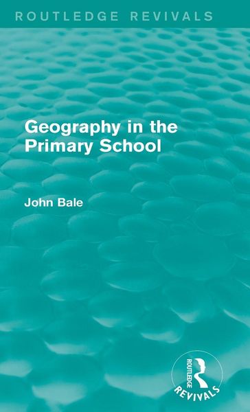Produktbild: Geography in the Primary School (Routledge Revivals)