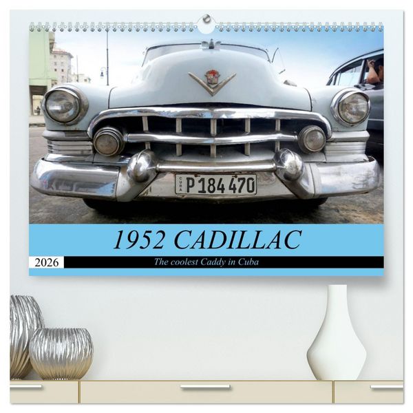 1952 CADILLAC (High Quality Premium Wall Calendar 2026 DIN A2 landscape),CALVENDO 12 Month Wall Calendar