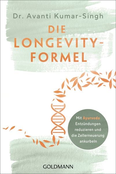 Die Longevity-Formel, Taschenbuch von Avanti Kumar-Singh, Goldmann, 978-3-442-22411-1