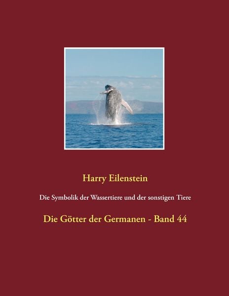 Die Symbolik der Wassertiere und der sonstigen Tiere, Taschenbuch von Harry Eilenstein, BoD – Books on Demand, 9783744814348