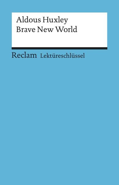 Lektüreschlüssel zu Aldous Huxley: Brave New World