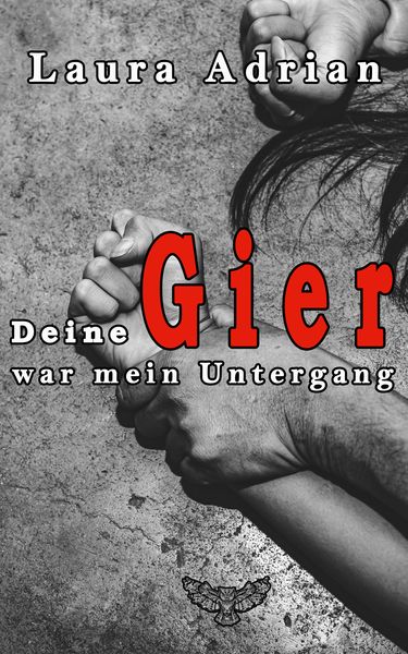Produktbild: Deine Gier war mein Untergang