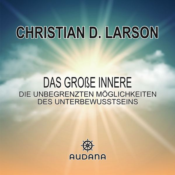 Christian Larson - Das große Innere - Christian Larson, Audio, 9783966250436