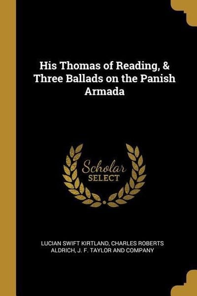 Produktbild: His Thomas of Reading, & Three Ballads on the Panish Armada