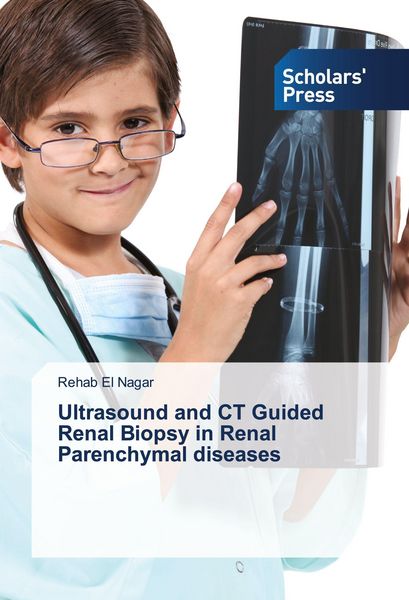 Produktbild: Ultrasound and CT Guided Renal Biopsy in Renal Parenchymal diseases