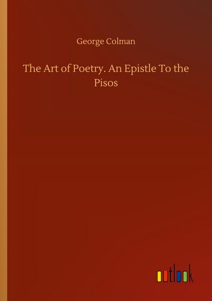 Produktbild: The Art of Poetry. An Epistle To the Pisos