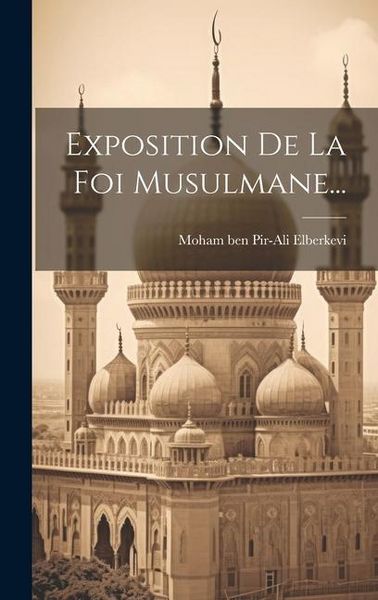 Produktbild: Exposition De La Foi Musulmane...